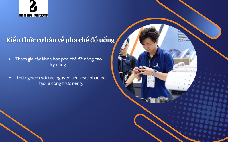 Kiến thức cơ bản về pha chế đồ uống