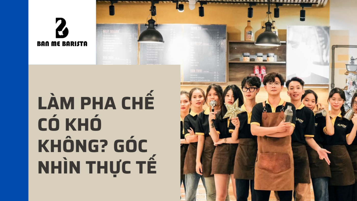 làm pha chế có khó không