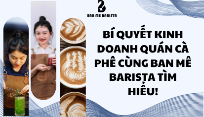 ban mê barista dạy pha chế cà phê